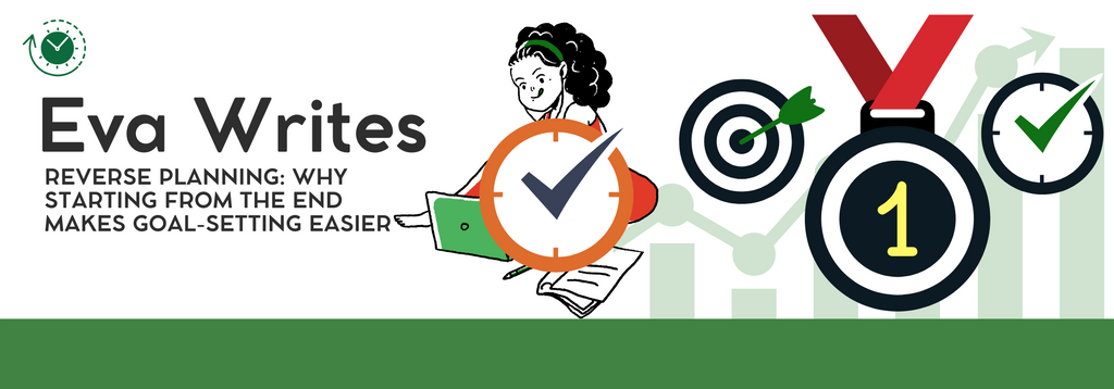 Reverse Planning: Why Starting from the End Makes Goal-Setting Easier